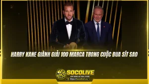Harry Kane giành giải 100 MARCA trong cuộc đua sít sao